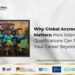Why Global Accreditation Matters: How International Qualifications Can Transform Your Career Beyond Borders