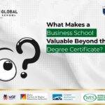 What Makes a Business School Valuable Beyond the Degree Certificate?