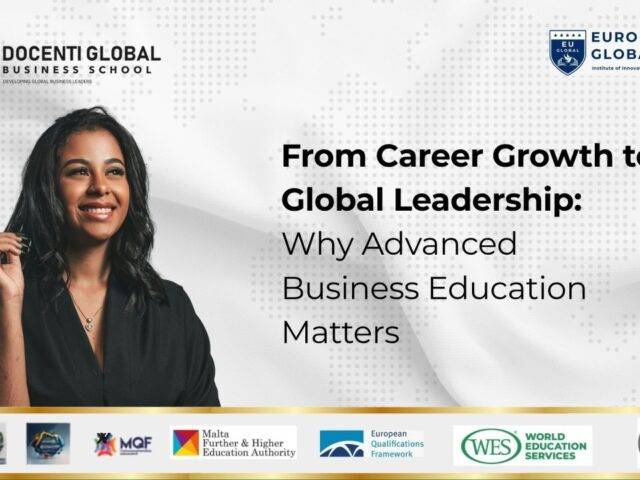 From Career Growth to Global Leadership: Why Advanced Business Education Matters